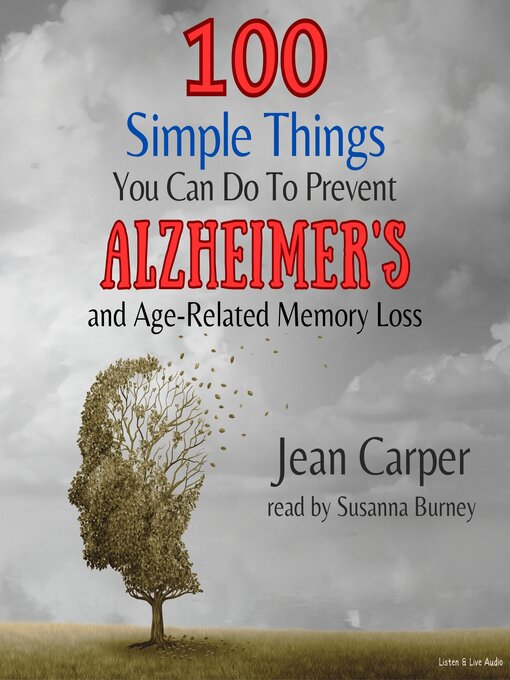 Title details for 100 Simple Things You Can Do To Prevent Alzheimer's and Age-Related Memory Loss by Jean Carper - Available